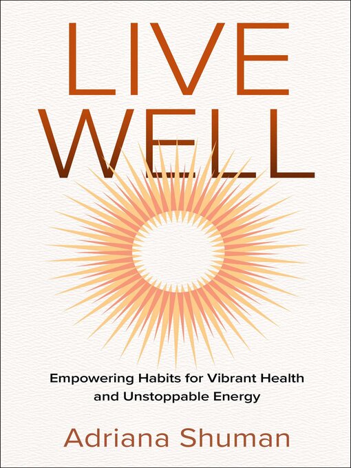 Title details for Live Well by Adriana Shuman - Wait list